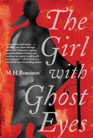 The Girl with Ghost Eyes (The Daoshi Chronicles, Book One) by M. H. Boroson, 9781940456362