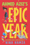 Ahmed Aziz's Epic Year by Nina Hamza, 9780063024892