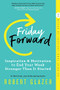 Friday Forward (Inspiration & Motivation to End Your Week Stronger Than It Started) - 9781728247298 by Robert Glazer, 9781728247298