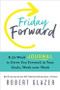 Friday Forward Journal (A 52-Week Journal to Drive You Forward in Your Goals, Week over Week) by Robert Glazer, 9781728247304