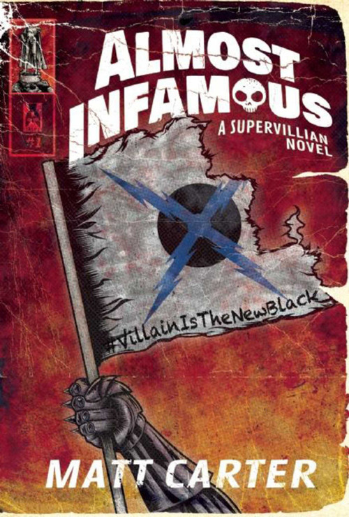 Almost Infamous (A Supervillain Novel) by Matt Carter, 9781940456508