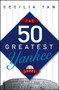 The 50 Greatest Yankee Games by Cecilia Tan, 9780471763130