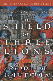 Shield of Three Lions (A Novel) by Pamela Kaufman, 9780609809464