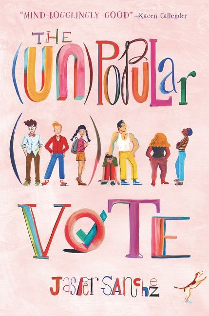 The (Un)Popular Vote by Jasper Sanchez, 9780063025769