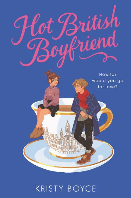 Hot British Boyfriend by Kristy Boyce, 9780063025912