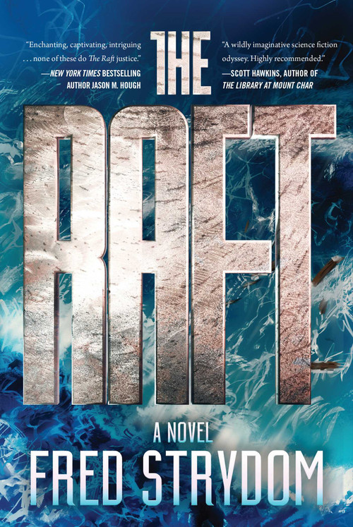 The Raft (A Novel) by Fred Strydom, 9781940456607