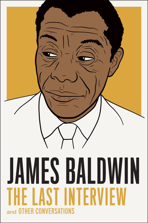 James Baldwin: The Last Interview (and other Conversations) by James Baldwin, 9781612194004