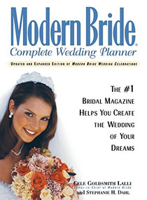Modern Bride Complete Wedding Planner (The #1 Bridal Magazine Helps You Create the Wedding of Your Dreams) by Cele Goldsmith Lalli, Stephanie H. Dahl, 9781620457719