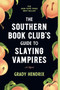 The Southern Book Club's Guide to Slaying Vampires (A Novel) by Grady Hendrix, 9781683692515