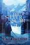 The Silver Scar (A Novel) by Dornbusch Betsy, 9781940456782
