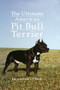 The Ultimate American Pit Bull Terrier by Jacqueline O'Neil, 9781620457344