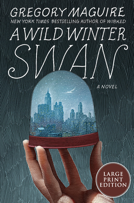 A Wild Winter Swan (A Novel) - 9780063028890 by Gregory Maguire, 9780063028890