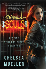Borrowed Souls (A Soul Charmer Novel) by Chelsea Mueller, 9781940456829