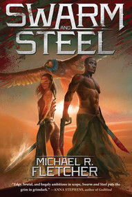 Swarm and Steel by Michael R. Fletcher, 9781940456898