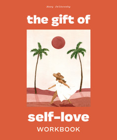 The Gift of Self Love by Mary Jelkovsky, Blue Star Press, 9781950968275