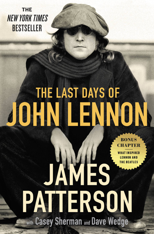 The Last Days of John Lennon - 9781538753033 by James Patterson, Casey Sherman, Dave Wedge, 9781538753033