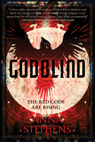 Godblind (The Godblind Trilogy, Book One) by Anna Stephens, 9781940456935