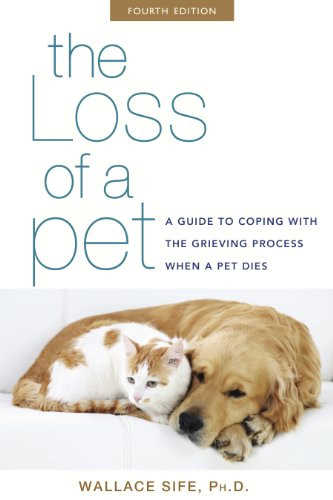 The Loss of a Pet (A Guide to Coping with the Grieving Process When a Pet Dies) - 9781684424887 by Wallace Sife, Ph.D., 9781684424887
