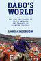Dabo's World (The Life and Career of Coach Swinney and the Rise of Clemson Football) by Lars Anderson, 9781538753439