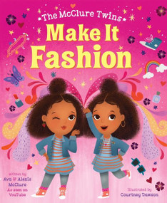 The McClure Twins: Make It Fashion by Ava McClure, Alexis McClure, Courtney Dawson, 9780063029521