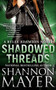 Shadowed Threads (A Rylee Adamson Novel, Book 4) by Shannon Mayer, 9781940456980