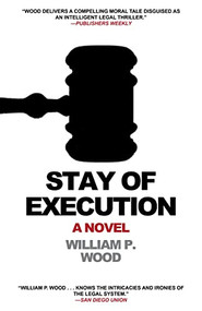 Stay of Execution - 9781630267551 by William P. Wood, 9781630267551