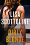 Dirty Blonde (A Novel) by Lisa Scottoline, 9780063031142