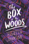 The Box in the Woods by Maureen Johnson, 9780063032606