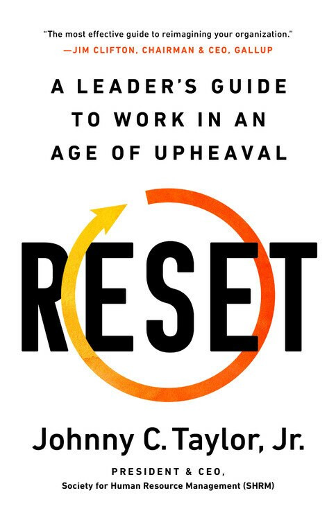 Reset (The Leader's Guide to Work in an Age of Upheaval) by Johnny C. Taylor Jr., 9781541700437
