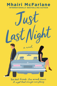 Just Last Night (A Novel) by Mhairi McFarlane, 9780063036857