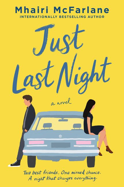 Just Last Night (A Novel) by Mhairi McFarlane, 9780063036857