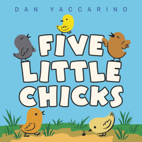 Five Little Chicks (An Easter And Springtime Book For Kids) - 9780063037748 by Dan Yaccarino, Dan Yaccarino, 9780063037748