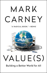 Value(s) (Building a Better World for All) by Mark Carney, 9781541768703