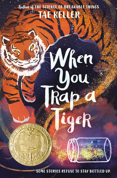 When You Trap a Tiger (Winner of the 2021 Newbery Medal) by Tae Keller, 9781524715700