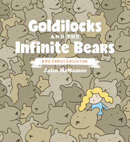 Goldilocks and the Infinite Bears (A Pie Comics Collection) by John McNamee, 9781941302576