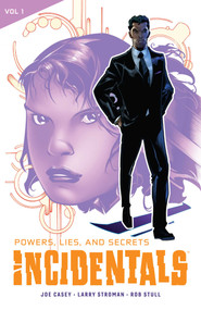 Incidentals Vol. 1 (Powers, Lies, and Secrets) by Joe Casey, Larry Stroman, Rob Stull, Snakebite Cortez, 9781941302644