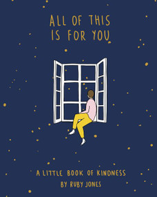 All of This Is for You (A Little Book of Kindness) by Ruby Jones, 9780063042490