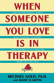 When Someone You Love Is in Therapy by Michael Gold, Marie Scampini, 9780897931144