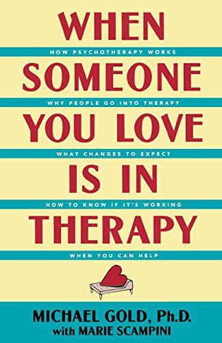 When Someone You Love Is in Therapy by Michael Gold, Marie Scampini, 9780897931144