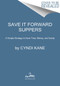 Save-It-Forward Suppers (A Simple Strategy to Save Time, Money, and Sanity) by Cyndi Kane, 9780063042704