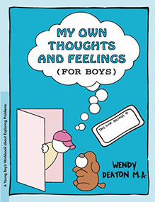 GROW: My Own Thoughts and Feelings (for Boys) (A Young Boy's Workbook About Exploring Problems) by Wendy Deaton, 9780897931311