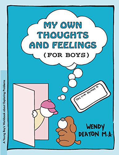 GROW: My Own Thoughts and Feelings (for Boys) (A Young Boy's Workbook About Exploring Problems) by Wendy Deaton, 9780897931311