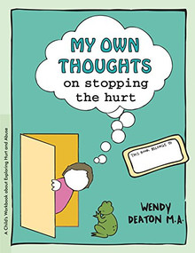 GROW: My Own Thoughts and Feelings on Stopping the Hurt (A Child's Workbook About Exploring Hurt and Abuse) by Wendy Deaton, 9780897931328