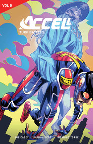 Accell Vol. 3 (Turf Battles) by Joe Casey, Damion Scott, Sigmund Torre, Robert Campanella, 9781941302798