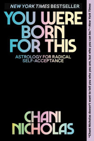 You Were Born for This (Astrology for Radical Self-Acceptance) - 9780063043770 by Chani Nicholas, 9780063043770