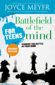 Battlefield of the Mind for Teens (Winning the Battle in Your Mind) by Joyce Meyer, 9781546033257