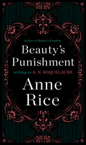 Beauty's Punishment (A Novel) by A. N. Roquelaure, Anne Rice, 9780452281431