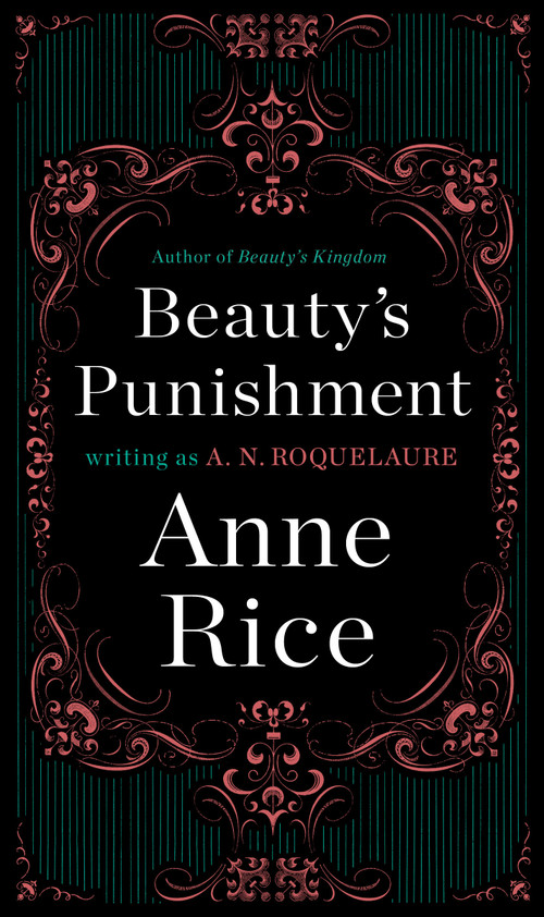 Beauty's Punishment (A Novel) by A. N. Roquelaure, Anne Rice, 9780452281431