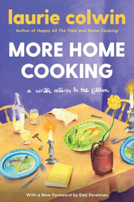 More Home Cooking (A Writer Returns to the Kitchen) - 9780063046429 by Laurie Colwin, 9780063046429