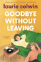 Goodbye Without Leaving (A Novel) by Laurie Colwin, 9780063046443